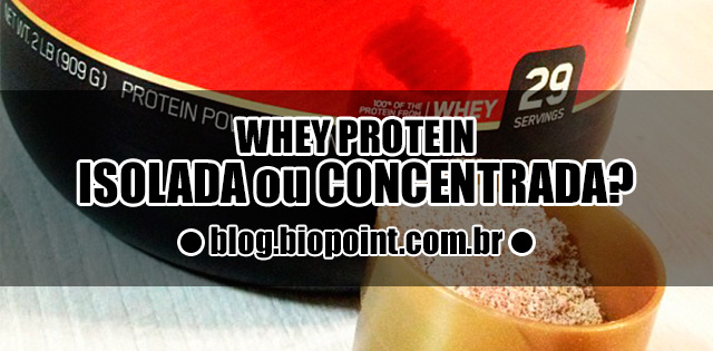 Comprar Whey Protein Isolado ou Concentrado