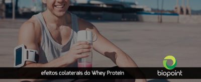 Efeitos Colaterais do Whey Protein